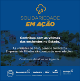 Solidariedade EM AÇÃO - Unidades do Sistema Fecomércio-RS/Sesc/Senac e Sindicatos filiados.