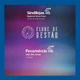 Clube de Gestão Fecomércio-RS e Sindilojas Regional Nova Prata - Agora é GRATUITO.