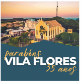 Vila Flores comemora 35 anos de emancipação - Sindilojas Regional Nova Prata - COMPARTILHA: Por Câmara Municipal de Vereadores de Vila Flores e Vila Flores.
