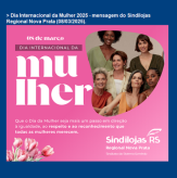 Dia Internacional da Mulher 2025 - mensagem do Sindilojas Regional Nova Prata.