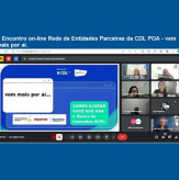 Encontro on-line Rede de Entidades Parceiras da CDL POA - vem mais por aí.