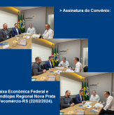 Assinatura do Convênio com Caixa Econômica Federal e Sindilojas Regional Nova Prata - Fecomércio-RS (22/02/2024).