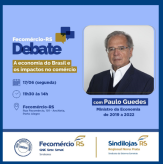 Fecomércio-RS Debate, com Paulo Guedes, renomado Ministro da Economia de 2019 a 2022.