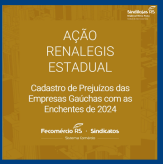 AÇÃO RENALEGIS ESTADUAL - Cadastro de prejuízos das empresas gaúchas com as enchentes.