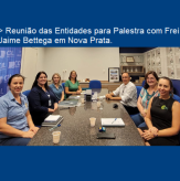Reunião das Entidades para Palestra com Frei Jaime Bettega em Nova Prata.