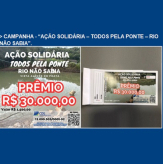 CAMPANHA - “AÇÃO SOLIDÁRIA – TODOS PELA PONTE – RIO NÃO SABIA”.