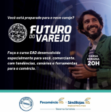 Curso EAD - FUTURO DO VAREJO, desconto de ser Associado ao Sindilojas Regional Nova Prata.