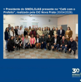 Presidente do SINDILOJAS presente no “Café com o Prefeito”, realizado pela CIC Nova Prata (30/04/2026).